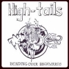 High-tails - Bending Over Backwards (2014, Independent)